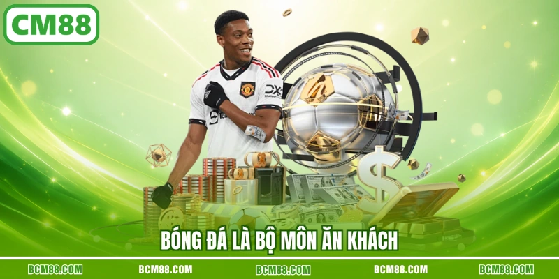 Bóng đá là bộ môn ăn khách Bóng đá là bộ môn ăn khách