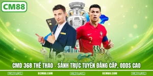 Cmd 368 the thao sanh truc tuyen dang cap odds cao