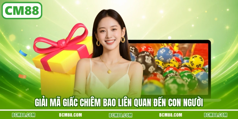 Giải mã giấc chiêm bao liên quan đến con người Giải mã giấc chiêm bao liên quan đến con người
