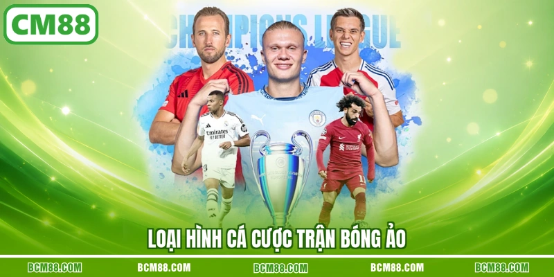 Loại hình cá cược trận bóng ảo Loại hình cá cược trận bóng ảo