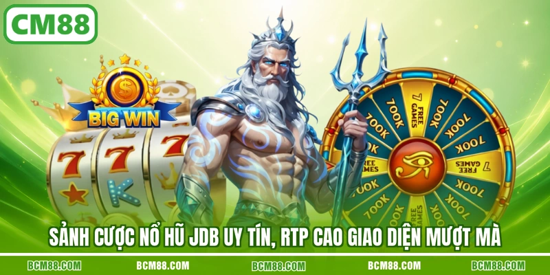 Sảnh cược nổ hũ JDB uy tín, RTP cao giao diện mượt mà Sảnh cược nổ hũ JDB uy tín, RTP cao giao diện mượt mà