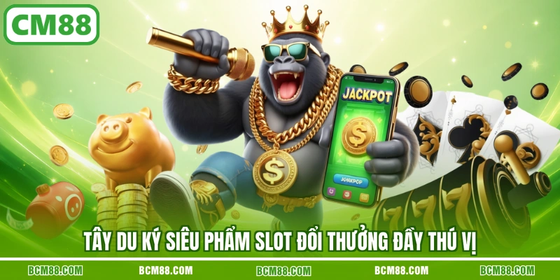 Tây Du Ký siêu phẩm slot đổi thưởng đầy thú vị Tây Du Ký siêu phẩm slot đổi thưởng đầy thú vị